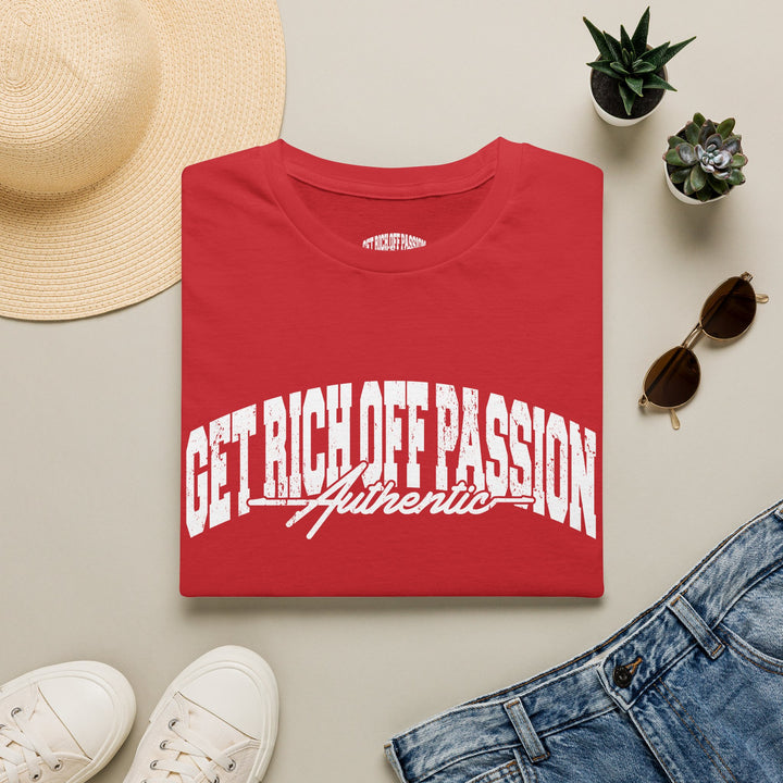 Get Rich Off Passion Authentic Tee