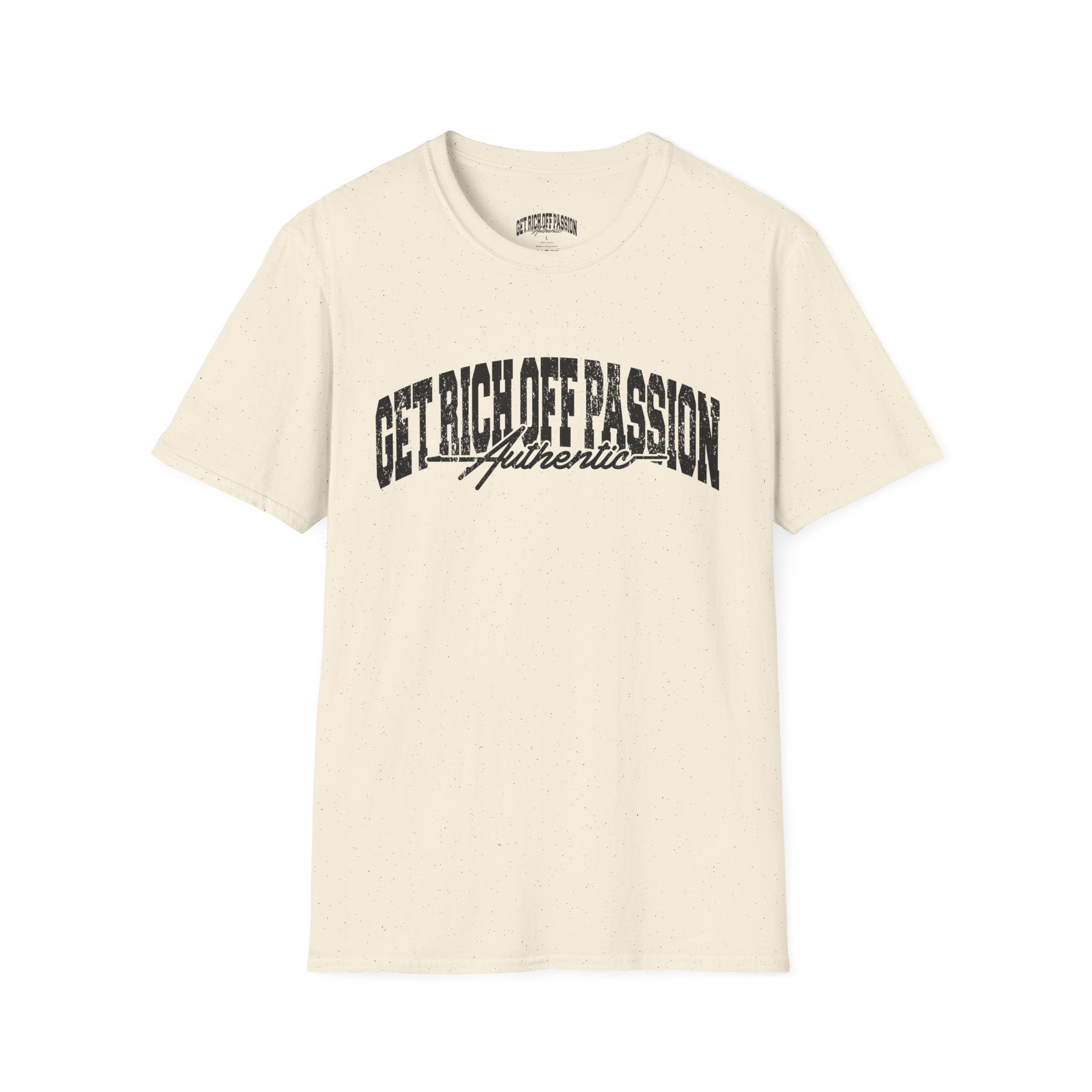 Get Rich Off Passion Authentic Tee