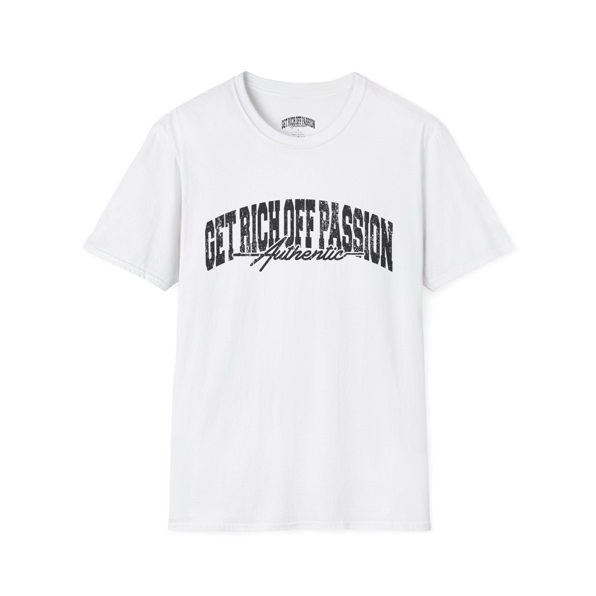 Get Rich Off Passion Authentic Tee