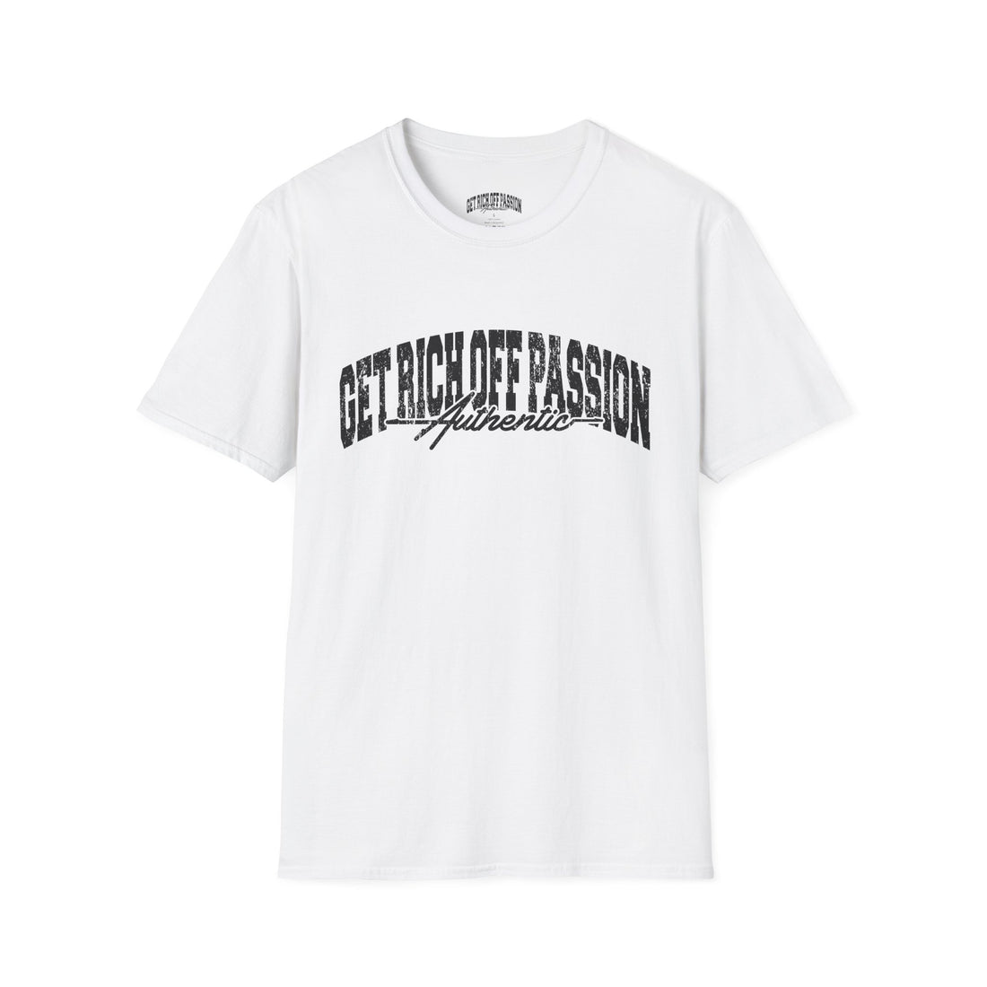 Get Rich Off Passion Authentic Tee