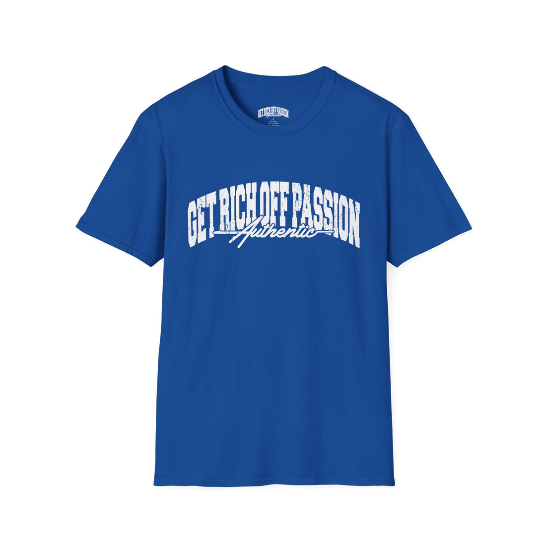 Get Rich Off Passion Authentic Tee