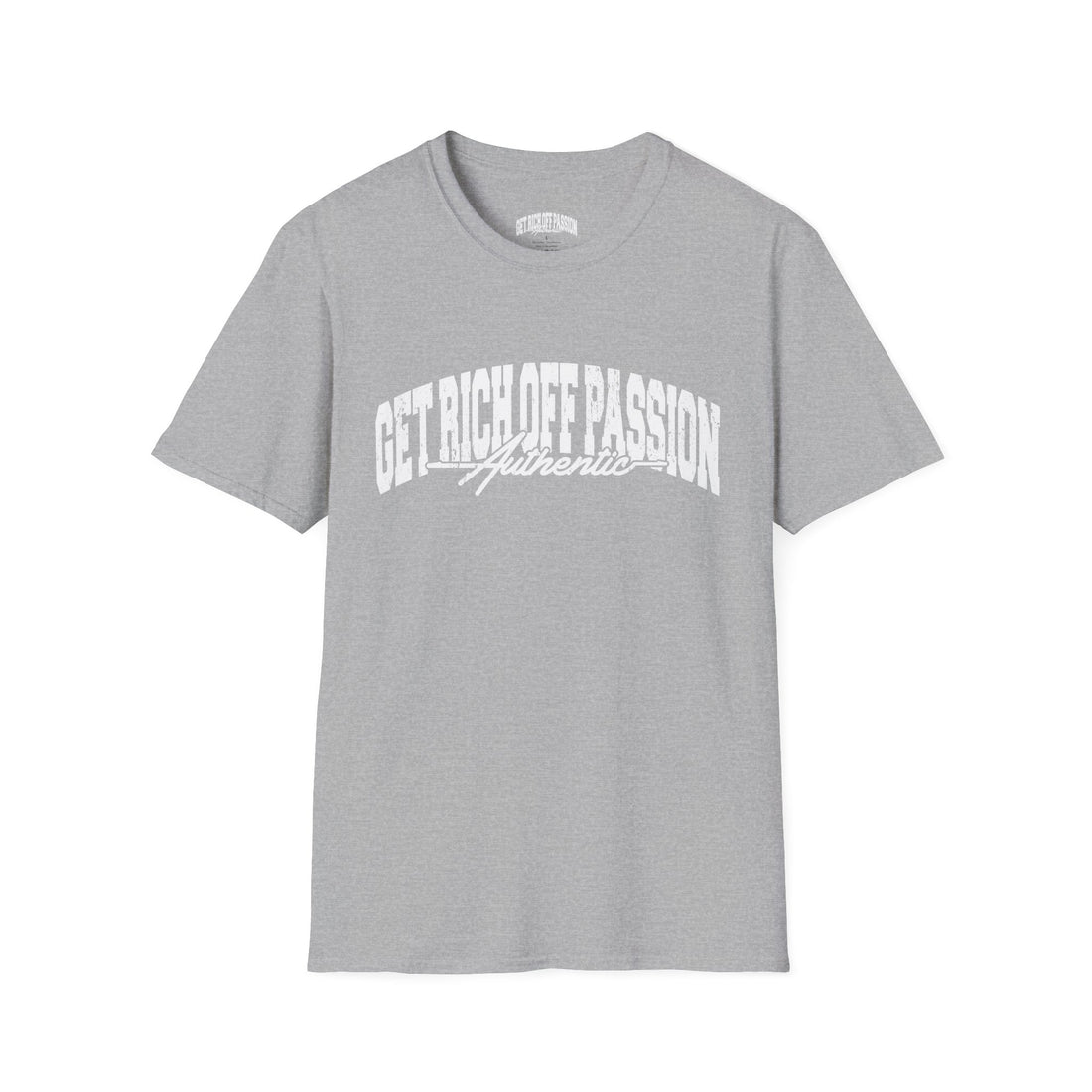 Get Rich Off Passion Authentic Tee