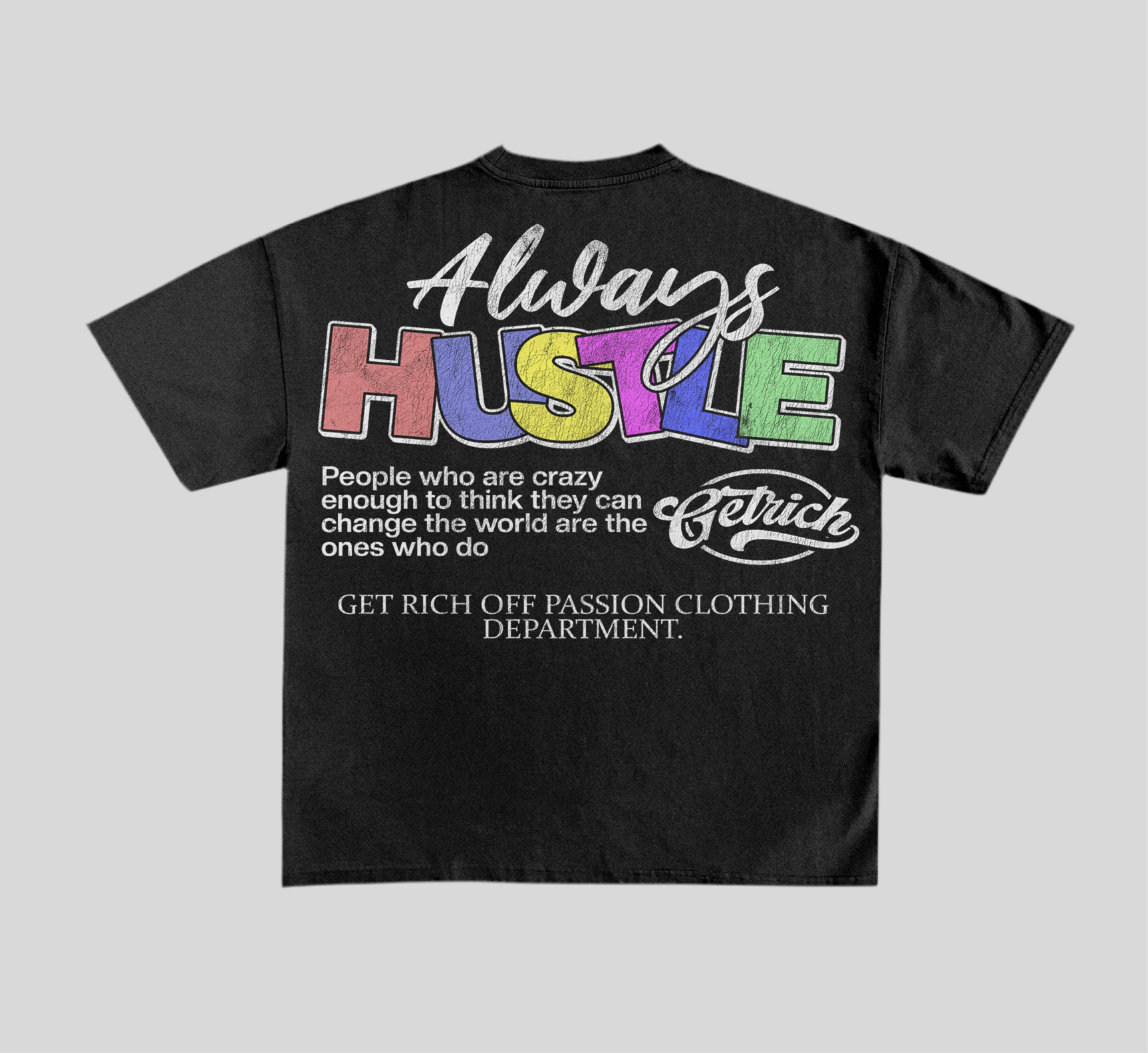 LIMITED EDITION Always Hustle T-Shirt