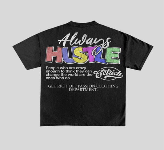 LIMITED EDITION “Always Hustle” T-Shirt