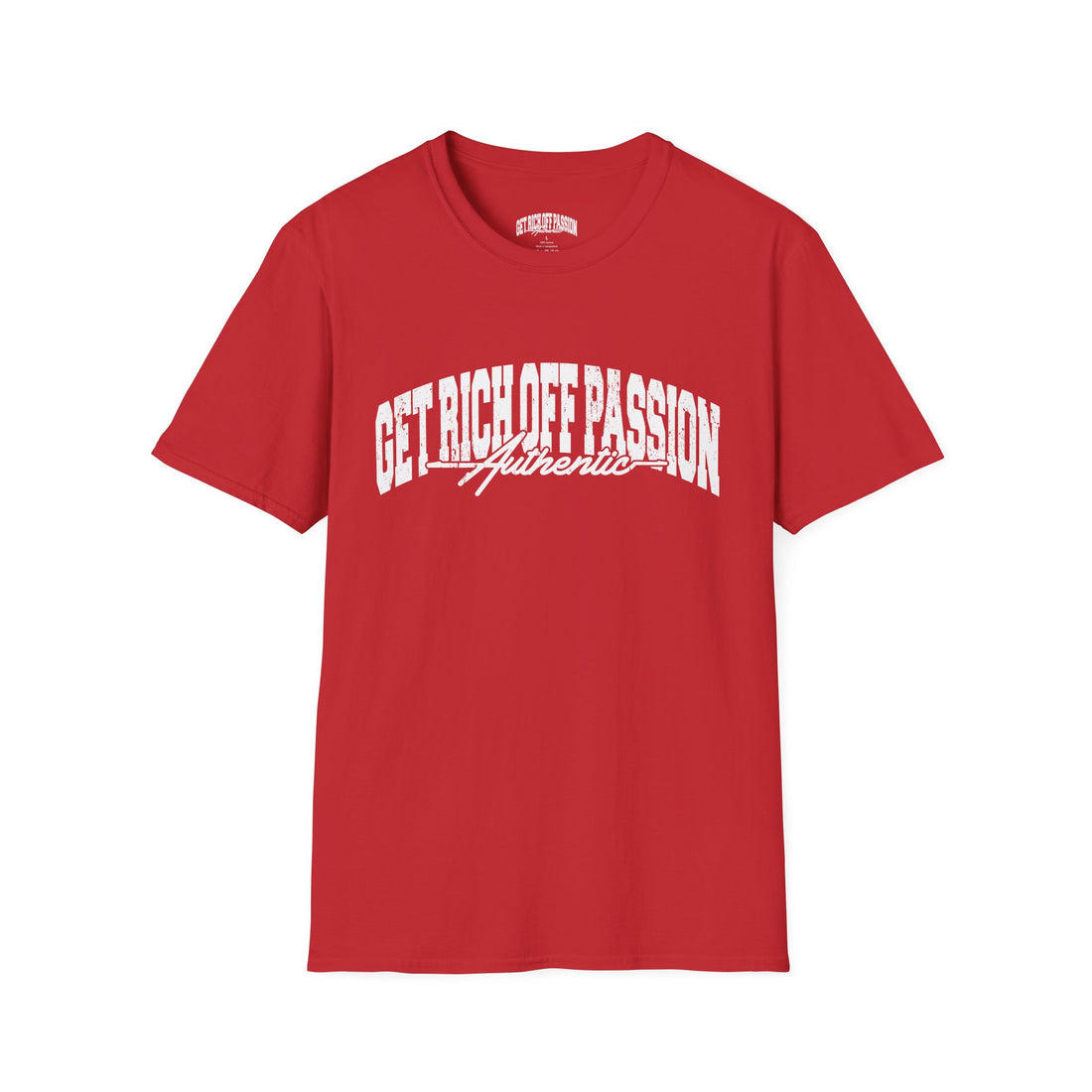 Get Rich Off Passion Authentic Tee