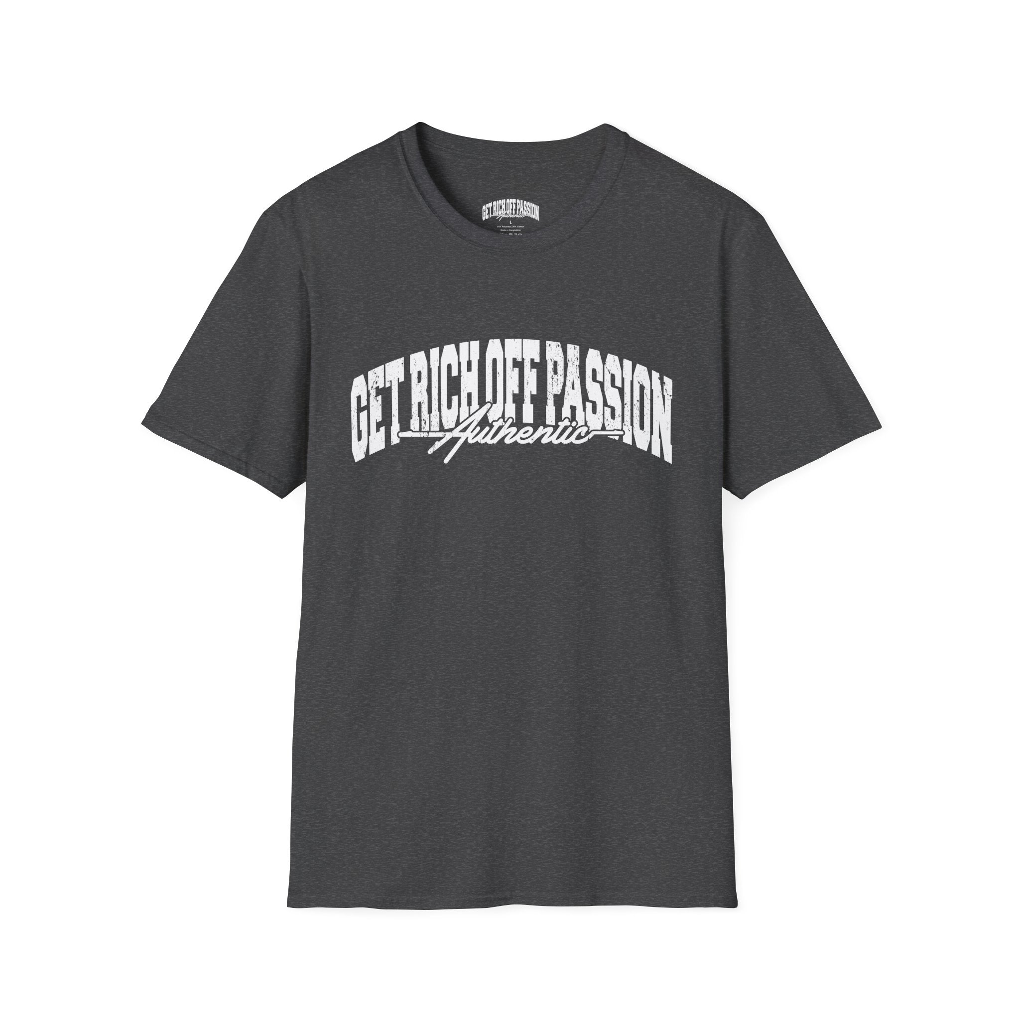 Get Rich Off Passion Authentic Tee