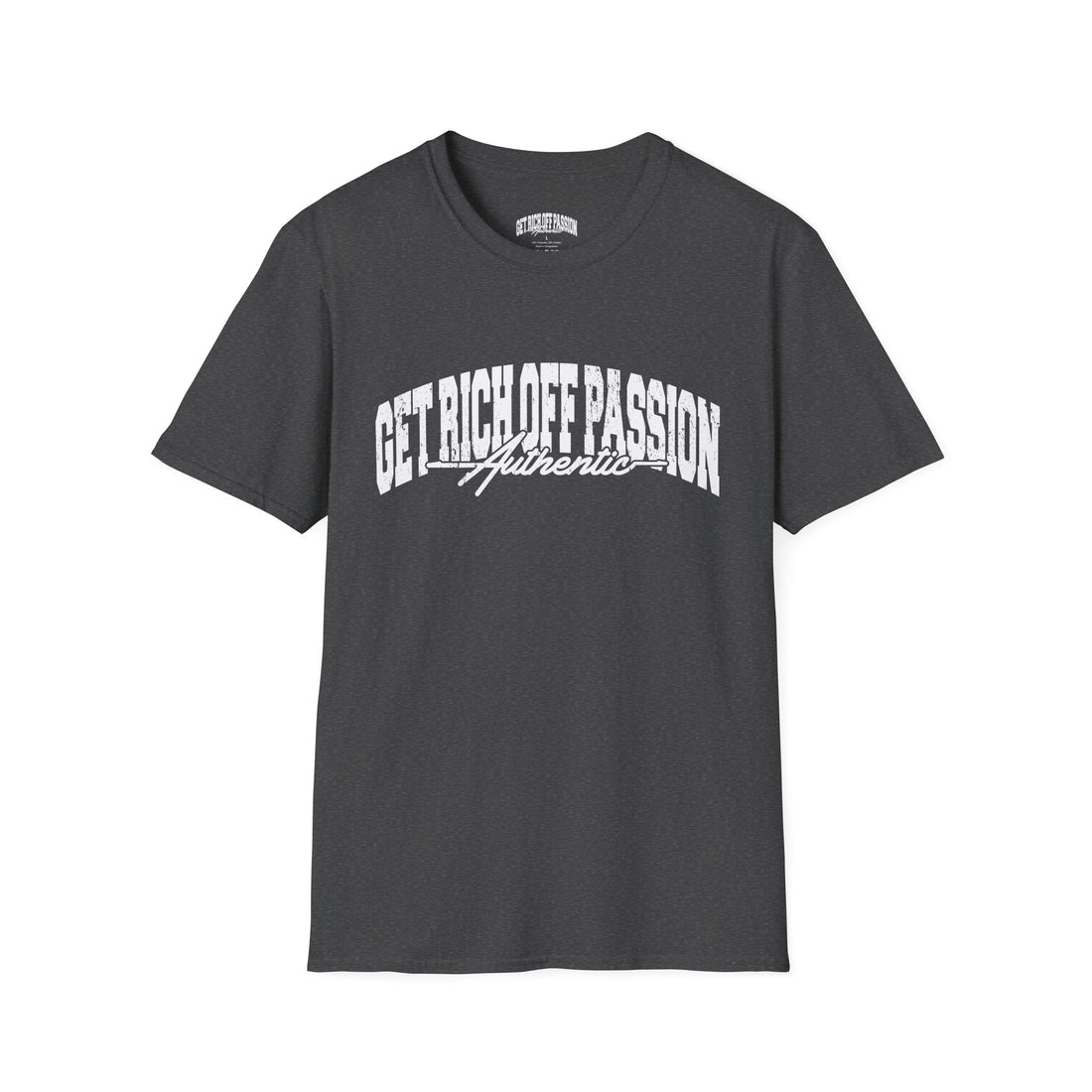 Get Rich Off Passion Authentic Tee